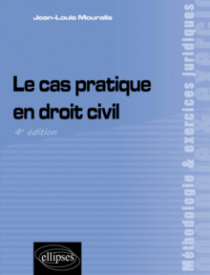 Le cas pratique en droit civil - 4e édition
