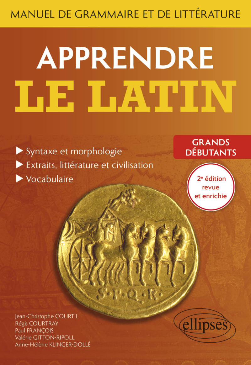Apprendre le latin. Manuel de grammaire et de littérature. Grands débutants - 2e édition