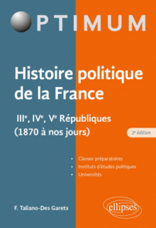 Histoire politique de la France - IIIe, IVe, Ve Républiques (1870 à nos jours) - 2e édition