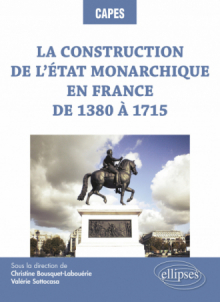 La construction de l’État monarchique en France de 1380 à 1715