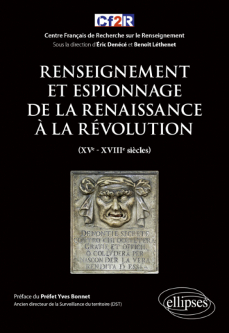 Renseignement et espionnage de la Renaissance à la Révolution (XVe- XVIIIe siècles)