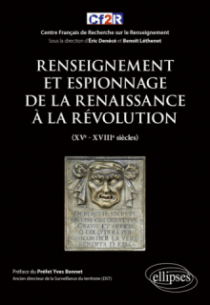 Renseignement et espionnage de la Renaissance à la Révolution (XVe- XVIIIe siècles)