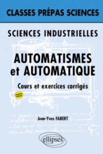 Sciences industrielles - Automatisme et Automatique - 2e édition