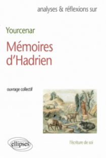 Yourcenar, Mémoires d'Hadrien