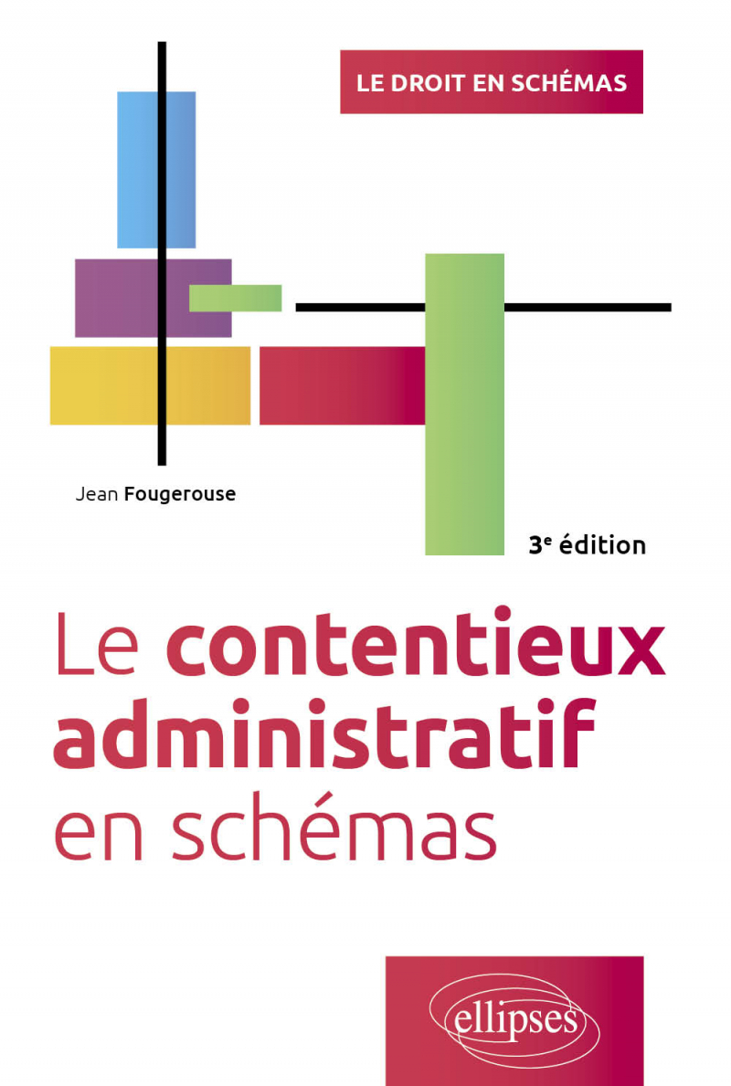 Le contentieux administratif en schémas - 3e édition