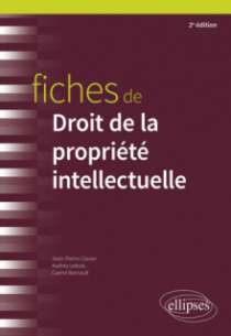 Fiches de droit de la propriété intellectuelle - 2e édition