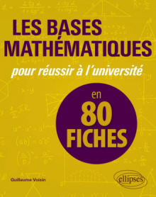 Les bases mathématiques pour réussir à l'université en 80 fiches