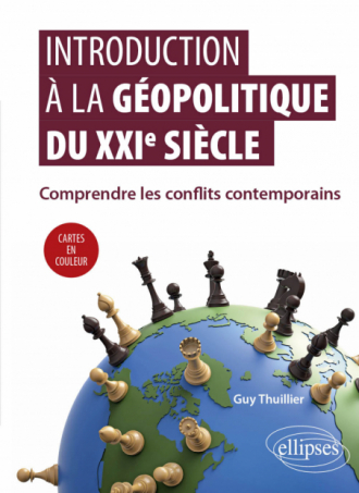 Introduction à la géopolitique du XXIe siècle - Comprendre les conflits contemporains