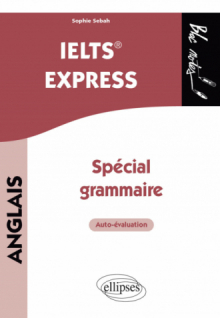 Anglais. IELTS  Express. Spécial grammaire