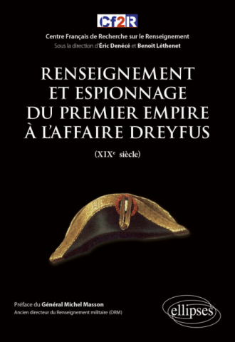 Renseignement et espionnage du Premier Empire à l'affaire Dreyfus (XIXe siècle)