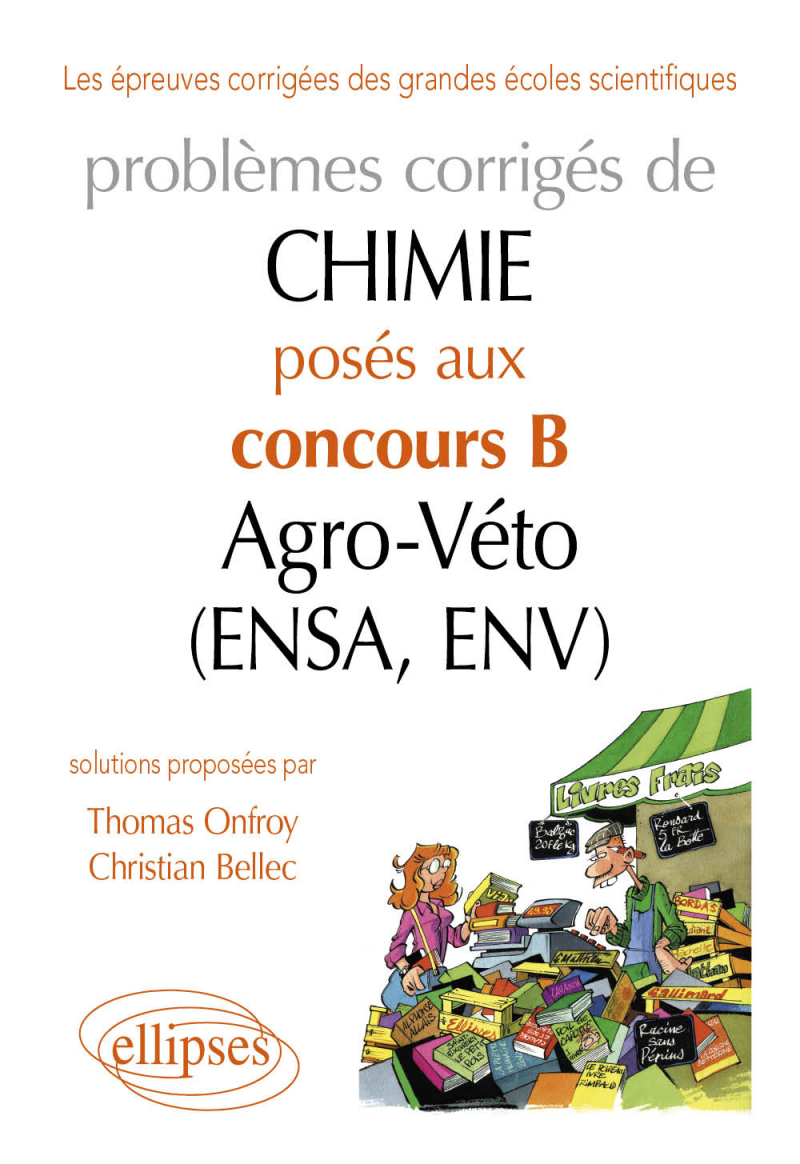 Chimie. Problèmes corrigés posés au concours B Agro-Véto (ENSA et ENV) de 2007-2011