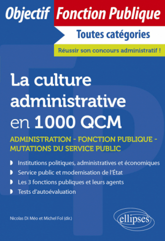 La culture administrative en 1000 QCM - Administration, fonction publique, mutations du service public