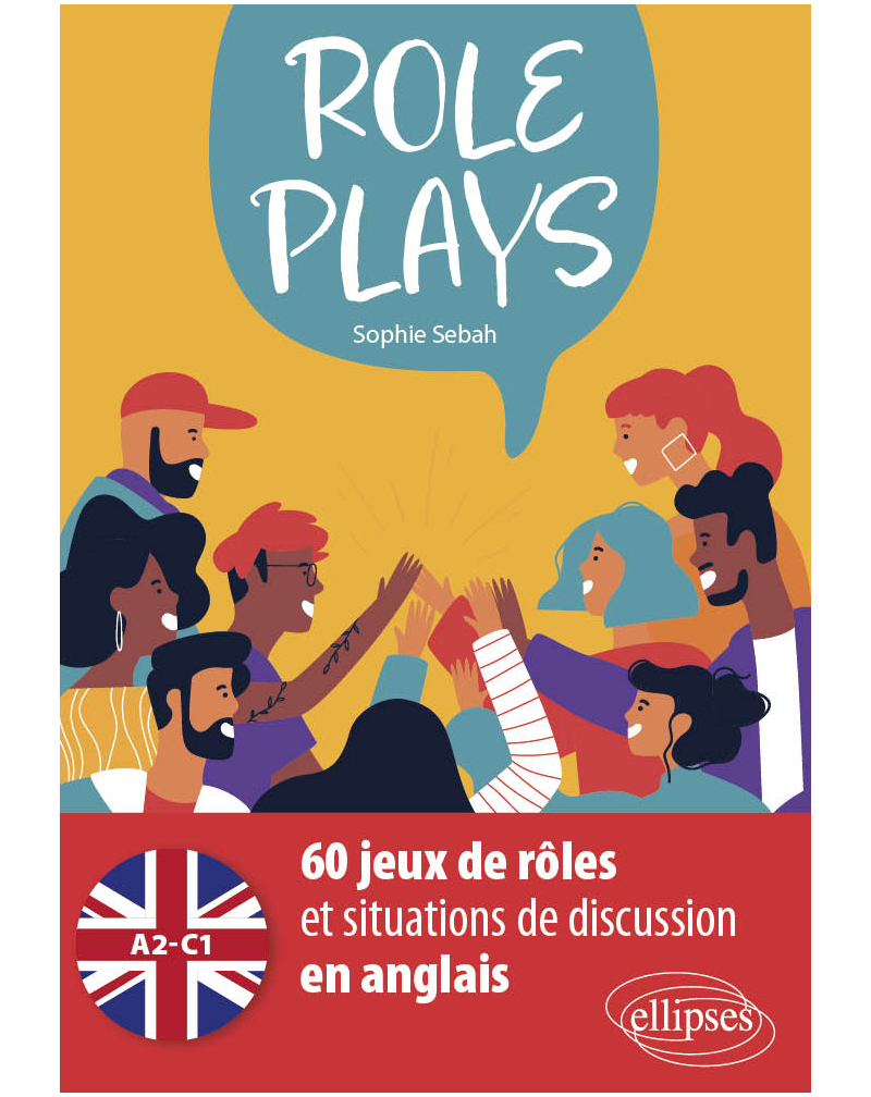Role Plays - 60 jeux de rôles et situations de discussion en anglais [A2-C1]