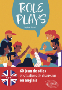 Role Plays - 60 jeux de rôles et situations de discussion en anglais [A2-C1]