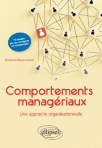 Comportements managériaux. Une approche organisationnelle - 11 études de cas commentées et corrigées