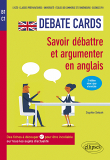 Debate cards - Savoir débattre et argumenter en anglais. B1-C1. - 2e édition