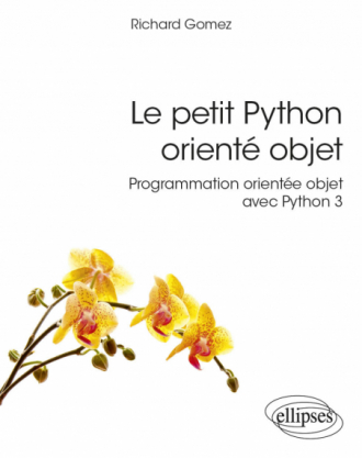 Le petit Python orienté objet - Programmation orientée objet avec Python 3