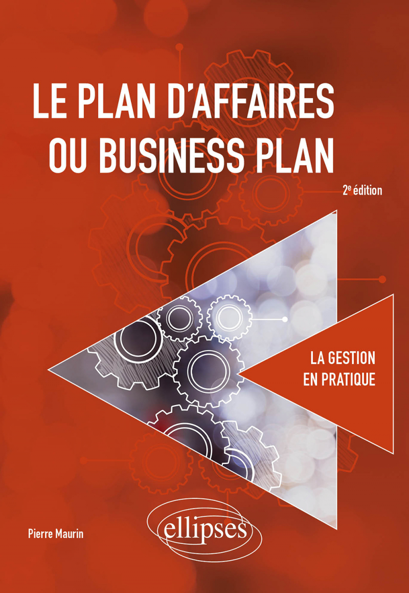 Le plan d'affaires ou business plan - 2e édition