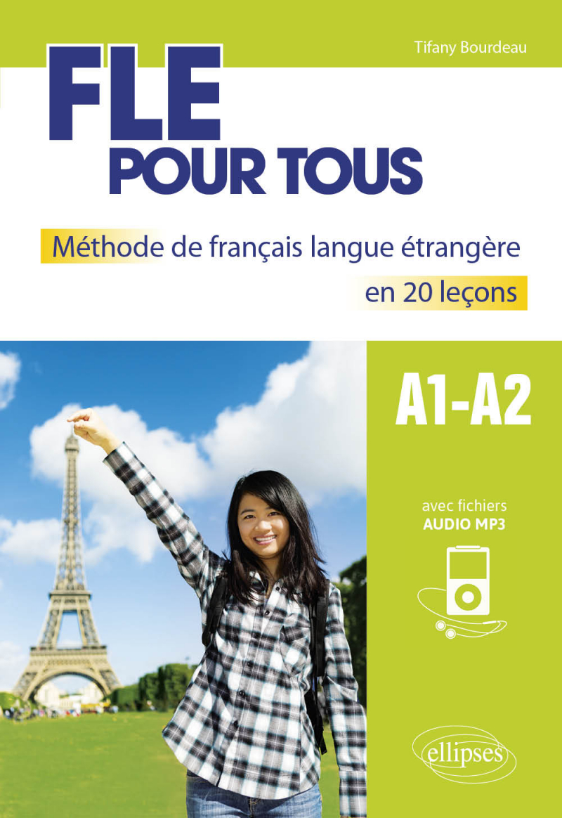 FLE pour tous. Méthode de français langue étrangère en 20 leçons avec fichiers audio. [A1-A2]