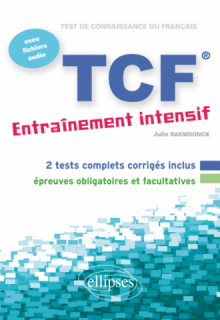 FLE • TCF • Entraînement intensif • avec fichiers audio (Français Langue Etrangère)