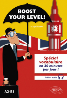Boost your level! - Spécial vocabulaire en 30 minutes par jour - A2-B1
