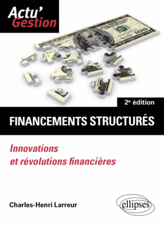 Financements structurés - Innovations et révolutions financières - 2e édition