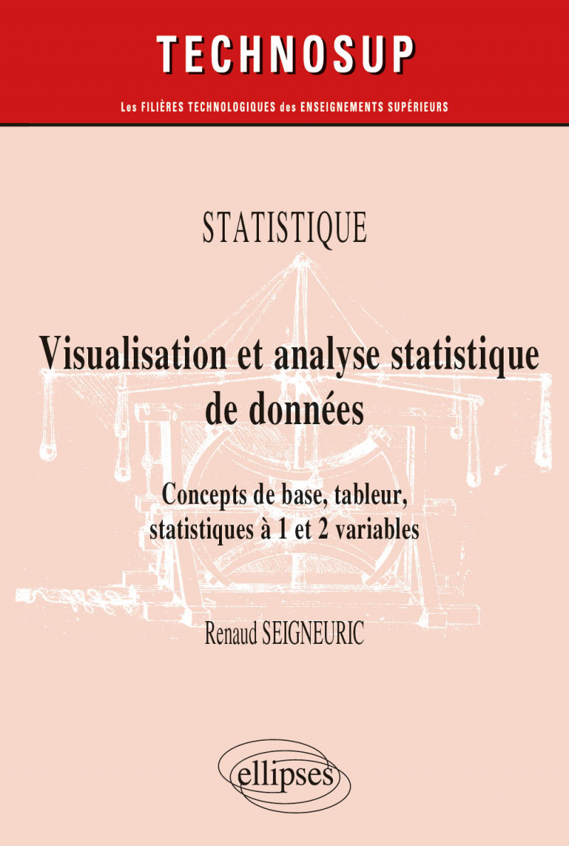 Statistique - Visualisation et analyse statistique de données - Concepts de base, tableur, statistiques à 1 et 2 variables