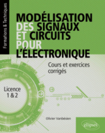 Modélisation des signaux et circuits pour l’électronique - Cours et exercices corrigés