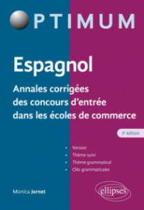 Espagnol - Annales corrigées des concours d’entrée dans les écoles de commerce - 3e édition