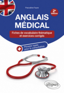 Anglais médical - Fiches de vocabulaire thématique et exercices corrigés - 2e édition