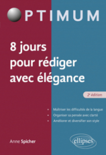 8 jours pour rédiger avec élégance - 2e édition