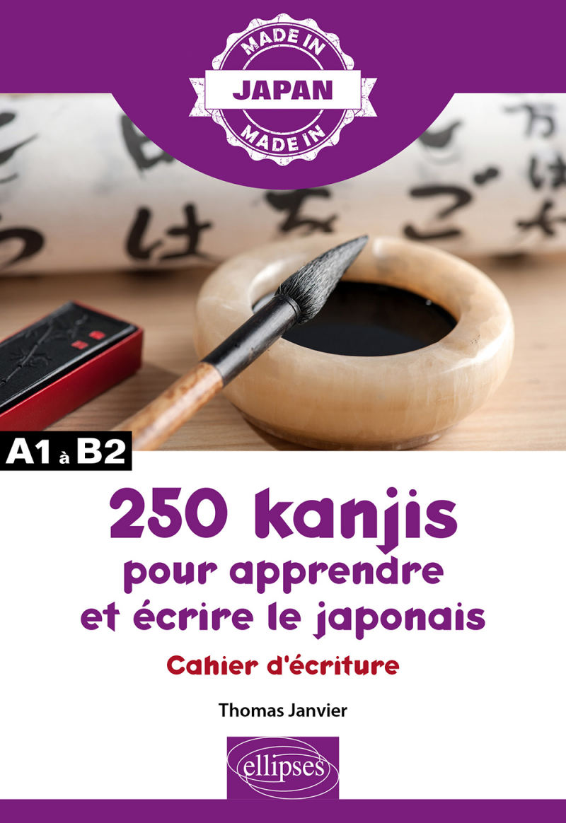 250 kanjis pour apprendre et écrire le japonais - Cahier d'écriture