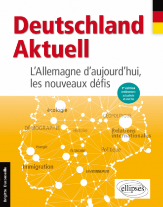 Deutschland Aktuell. L'Allemagne d'aujourd'hui, les nouveaux défis. 3e édition actualisée et enrichie - 3e édition