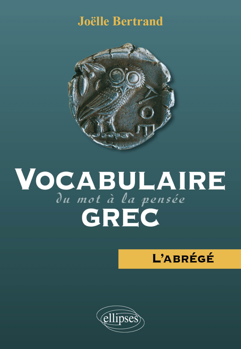 Vocabulaire grec – du mot à la pensée – L'abrégé