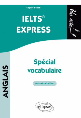 Anglais. IELTS® Express - Spécial vocabulaire