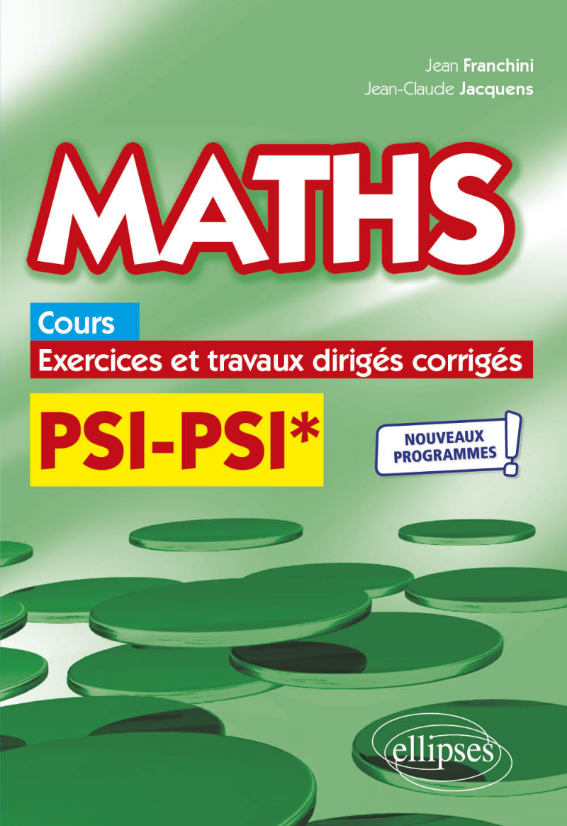 Maths, cours, exercices et travaux dirigés corrigés - PSI/PSI* - Programme 2022