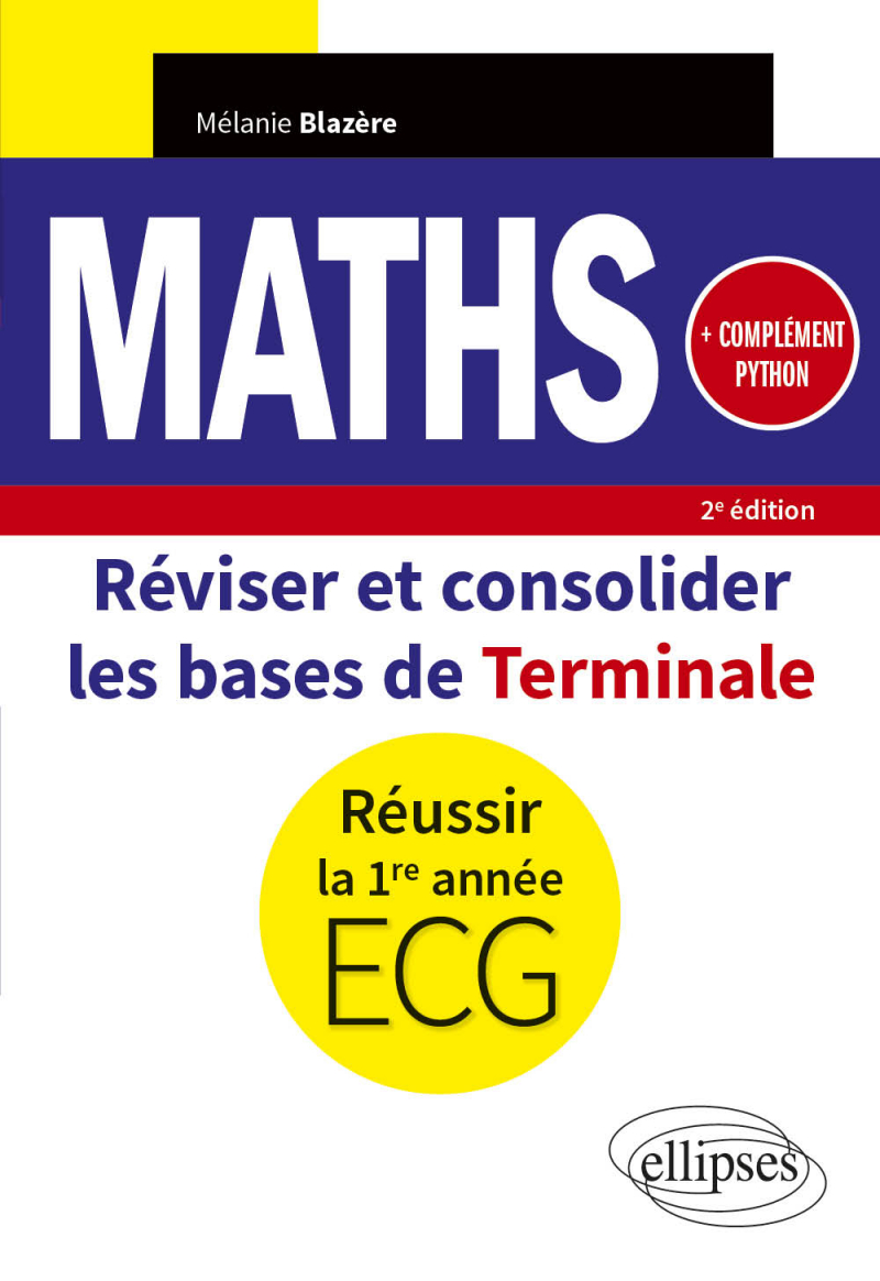 Mathématiques - Réviser et consolider les bases de Terminale pour réussir la 1re année d'ECG - Complément Python - 2e édition