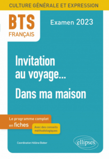 BTS Français - Culture générale et expression - 1. Invitation au voyage... 2. Dans ma maison. Examen 2023