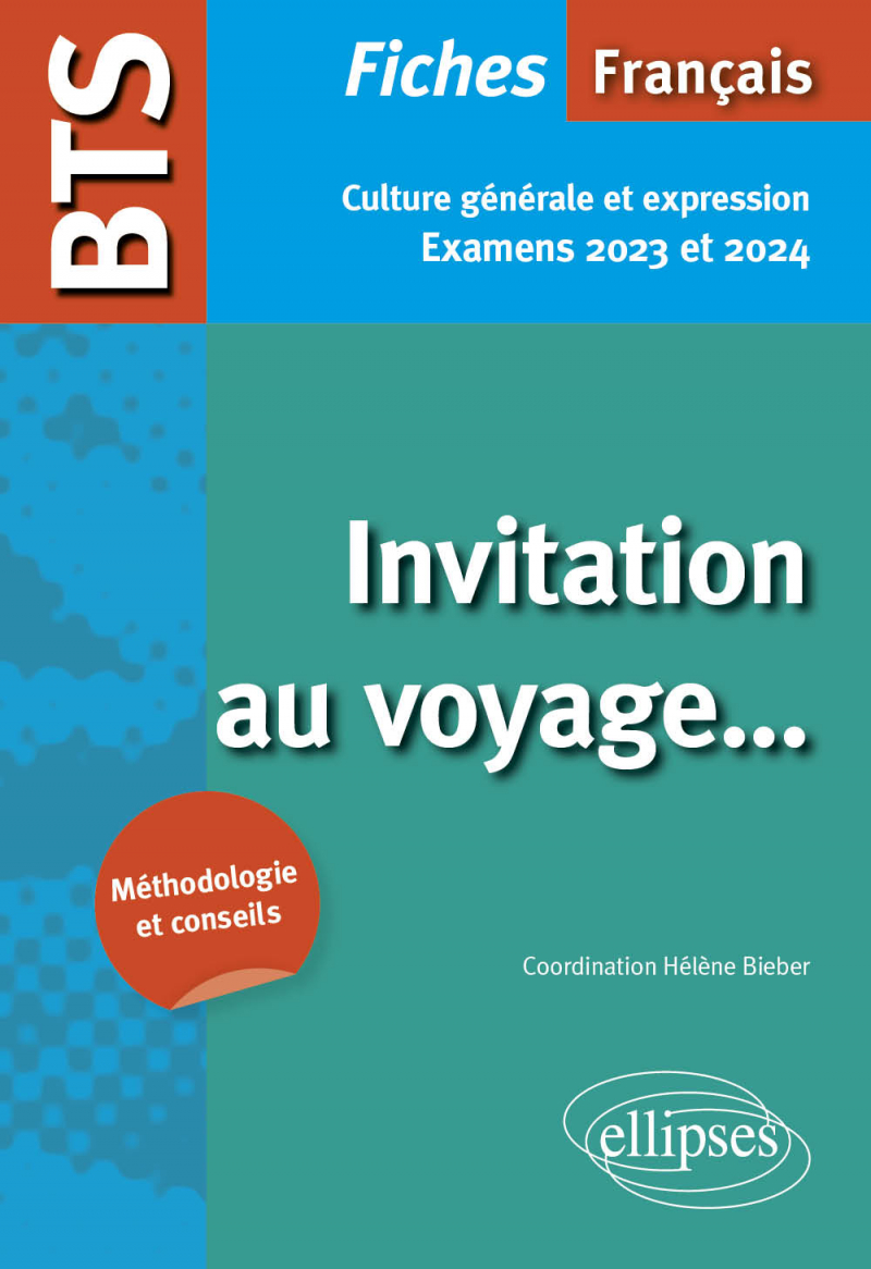 BTS Français - Culture générale et expression - Invitation au voyage... Examens 2023 et 2024