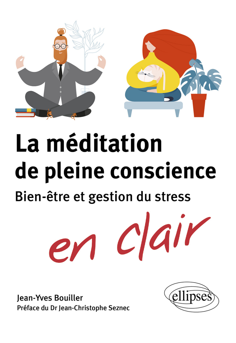 La méditation de pleine conscience - Bien-être et gestion du stress