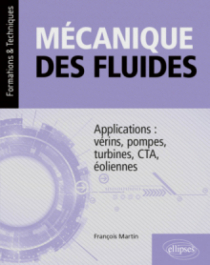 Mécanique des fluides - Applications : vérins, pompes, turbines, CTA, éoliennes