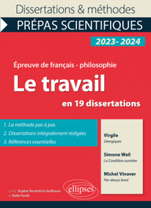 Le travail en 19 dissertations - Epreuve de français-philosophie. Prépas scientifiques. Concours 2023-2024