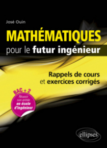 Mathématiques pour le futur ingénieur - Rappels de cours & exercices corrigés