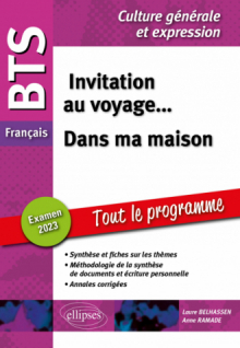 BTS Français. Culture générale et expression. Invitation au voyage... Dans ma maison - Examen 2023 - édition 2023