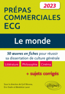 Le monde. 50 œuvres en fiches pour réussir sa dissertation de culture générale - Prépas commerciales ECG 2023