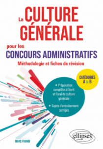 La culture générale pour les concours administratifs - Méthodologie et fiches de révision