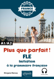 Plus que parfait ! - Initiation à la grammaire française - A1/A2