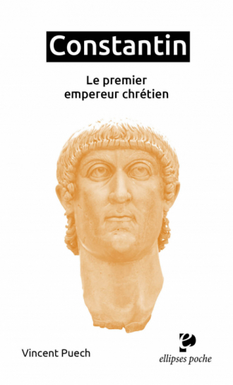 Constantin - Le premier empereur chrétien