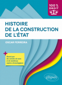 Histoire de la construction de l'État - Illustré par des extraits de texte et de nombreux repères chronologiques