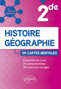 Histoire-géographie - Seconde - 61 cartes mentales et 40 exercices corrigés